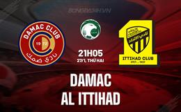 Nhận định Damac vs Al Ittihad 21h05 ngày 27/1 (VĐQG Saudi Arabia 2024/25)