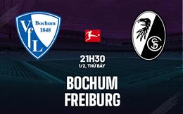 Nhận định bóng đá Bochum vs Freiburg 21h30 ngày 1/2 (Bundesliga 2024/25)