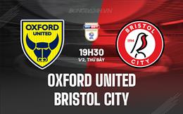 Nhận định Oxford United vs Bristol City 19h30 ngày 1/2 (Hạng Nhất Anh 2024/25)