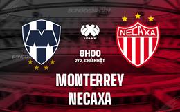 Nhận định - dự đoán Monterrey vs Necaxa 8h05 ngày 2/2 (VĐQG Mexico 2024/25)