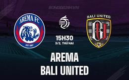 Nhận định Arema vs Bali United 15h30 ngày 3/2 (VĐQG Indonesia 2024/25)