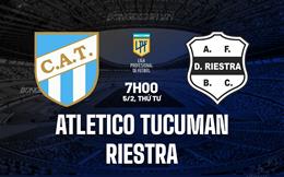 Nhận định Atletico Tucuman vs Riestra 7h00 ngày 5/2 (VĐQG Argentina 2025)