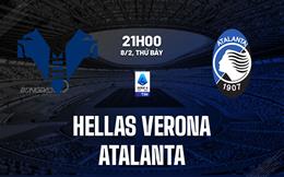 Nhận định Hellas Verona vs Atalanta (21h00 ngày 8/2): Cơ hội giải sầu