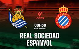 Nhận định Sociedad vs Espanyol (00h30 ngày 10/2): Ngăn đà thăng tiến