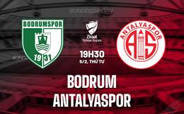 Nhận định Bodrum vs Antalyaspor 19h30 ngày 5/2 (Cúp QG Thổ Nhĩ Kỳ 2024/25)