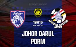 Nhận định Johor Darul vs PDRM 19h15 ngày 5/2 (VĐQG Malaysia 2024/25)