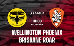 Nhận định Wellington Phoenix vs Brisbane Roar 11h00 ngày 6/2 (VĐQG Australia 2025)