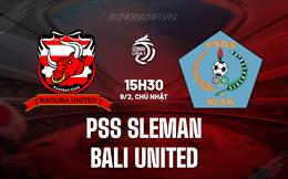 Nhận định PSS Sleman vs Bali United 15h30 ngày 9/2 (VĐQG Indonesia 2024/25)