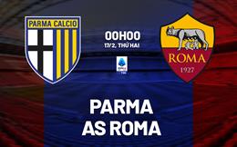 Nhận định Parma vs Roma (00h00 ngày 17/2): Tiếp đà hồi sinh