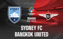 Nhận định Sydney FC vs Bangkok United 15h00 ngày 12/2 (AFC Champions League Two 2024/25)