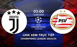 Juventus vs PSV link xem trực tiếp Champions League 12/2/25