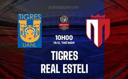 Nhận định Tigres vs Real Esteli 10h00 ngày 13/2 (Concacaf Champions Cup 2025)