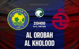 Nhận định Al Orobah vs Al Kholood 21h10 ngày 14/2 (VĐQG Saudi Arabia 2024/25)