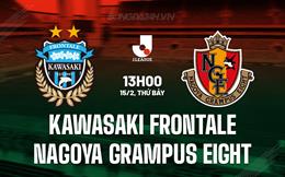 Nhận định Kawasaki Frontale vs Nagoya Grampus 13h00 ngày 15/2 (VĐQG Nhật Bản 2025)