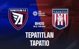 Nhận định Tepatitlan vs Tapatio 8h00 ngày 15/2 (Hạng 2 Mexico 2024/25)
