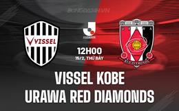 Nhận định Vissel Kobe vs Urawa Reds 12h00 ngày 15/2 (VĐQG Nhật Bản 2025)