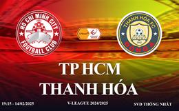 Trực tiếp TP HCM vs Thanh Hóa link xem V-League hôm nay 14/2/2025