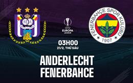 Nhận định Anderlecht vs Fenerbahce (3h00 ngày 21/2): Khó có Valencia thứ 2