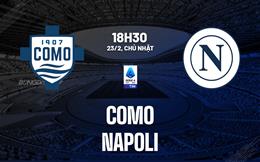 Nhận định Como vs Napoli (18h30 ngày 23/2): Chờ đội khách vượt khó