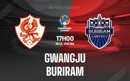 Nhận định Gwangju vs Buriram 17h00 ngày 18/2 (AFC Champions League Elite 2024/25)