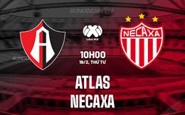 Nhận định bóng đá Atlas vs Necaxa 10h10 ngày 19/2 (VĐQG Mexico 2024/25)