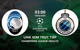 Link trực tiếp Atalanta vs Club Brugge 3h00 ngày 19/2/2025 ở đâu?