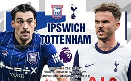 Nhận định Ipswich vs Tottenham (22h00 ngày 22/2): Làm khó Spurs