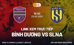 Link xem Bình Dương vs SLNA 18h00 ngày 22/2/2025 trên FPT Play