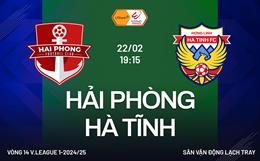 Trực tiếp VTV5 Hải Phòng vs Hà Tĩnh 19h15 ngày 22/2 (V.League 2024/25)