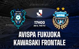 Nhận định Avispa Fukuoka vs Kawasaki Frontale 17h00 ngày 26/2 (VĐQG Nhật Bản 2025)