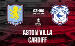 Nhận định Aston Villa vs Cardiff (3h00 ngày 1/3): Vé đi tiếp cho chủ nhà