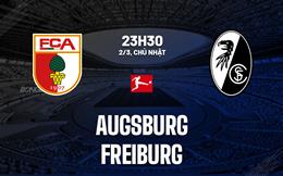 Nhận định bóng đá Augsburg vs Freiburg 23h30 ngày 2/3 (Bundesliga 2024/25)