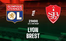 Nhận định Lyon vs Brest (21h00 ngày 2/3): Cạm bẫy ở Groupama