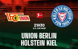 Nhận định Union Berlin vs Holstein Kiel 21h30 ngày 2/3 (Bundesliga 2024/25)