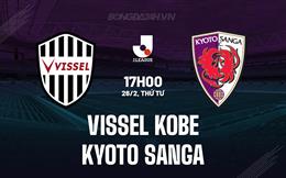 Nhận định Vissel Kobe vs Kyoto Sanga 17h00 ngày 26/2 (VĐQG Nhật Bản 2025)