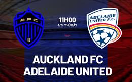 Nhận định Auckland FC vs Adelaide United 11h00 ngày 1/3 (VĐQG Australia 2024/25)