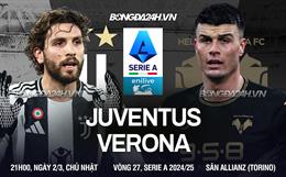 Nhận định Juventus vs Verona (2h45 ngày 4/3): Thêm 3 điểm cho chủ nhà