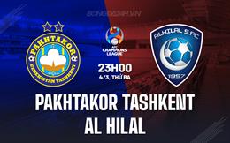 Nhận định Pakhtakor Tashkent vs Al Hilal 23h00 ngày 4/3 (AFC Champions League Elite 2024/25)