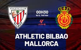 Nhận định Athletic Bilbao vs Mallorca (00h30 ngày 10/3): Chủ nhà vượt trội