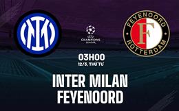 Nhận định Inter Milan vs Feyenoord (03h00 ngày 12/3): Khó có địa chấn