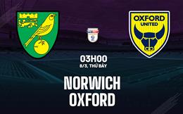 Nhận định bóng đá Norwich vs Oxford 3h00 ngày 8/3 (Hạng nhất Anh 2024/25)