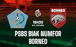 Nhận định PSBS Biak Numfor vs Borneo 18h30 ngày 6/3 (VĐQG Indonesia 2024/25)