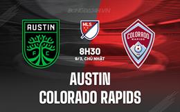 Nhận định Austin vs Colorado Rapids 8h30 ngày 9/3 (Nhà nghề Mỹ 2025)