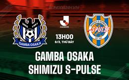 Nhận định Gamba Osaka vs Shimizu S-Pulse 13h00 ngày 8/3 (VĐQG Nhật Bản 2025)