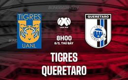 Nhận định - dự đoán Tigres vs Queretaro 8h00 ngày 8/3 (VĐQG Mexico 2024/25)