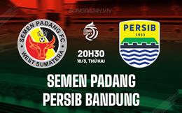 Nhận định Semen Padang vs Persib Bandung 20h30 ngày 10/3 (VĐQG Indonesia 2024/25)