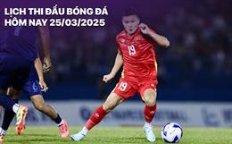 Lịch thi đấu, trực tiếp bóng đá hôm nay 25/3/2025: Việt Nam vs Lào