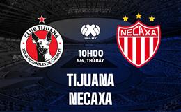 Nhận định - dự đoán Tijuana vs Necaxa 10h00 ngày 5/4 (VĐQG Mexico 2024/25)