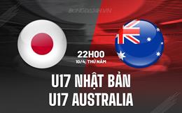 Nhận định U17 Nhật Bản vs U17 Australia 22h00 ngày 10/4 (U17 châu Á 2025)