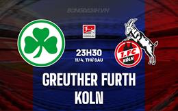 Nhận định Greuther Furth vs Koln 23h30 ngày 11/4 (Hạng 2 Đức 2024/25)